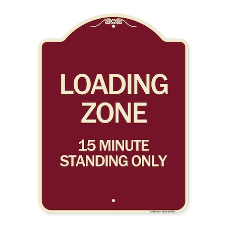 Signmission Loading Zone 15 Minutes Standing Heavy-Gauge Aluminum Architectural Sign, 24" x 18", BU-1824-24550 A-DES-BU-1824-24550